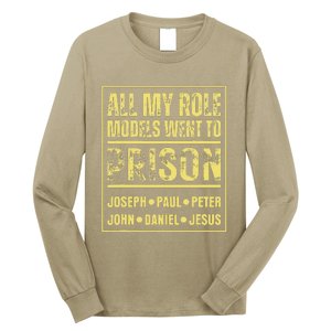 All My Role Models Went To Prison Jesus Paul Long Sleeve Shirt