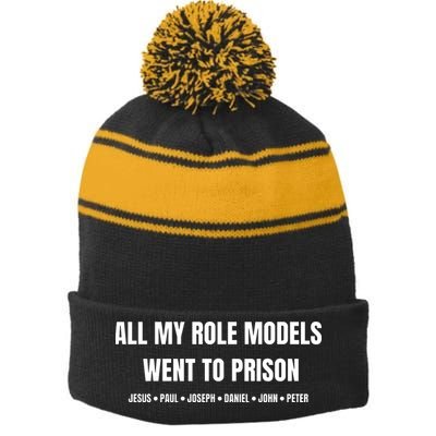 All My Role Models Went To Prison Jesus Paul Joseph Daniel Peter John Stripe Pom Pom Beanie