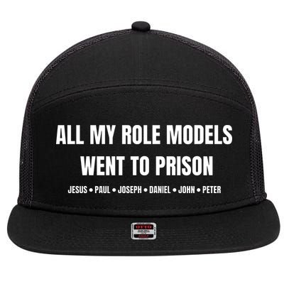 All My Role Models Went To Prison Jesus Paul Joseph Daniel Peter John 7 Panel Mesh Trucker Snapback Hat