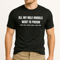 All My Role Models Went To Prison Jesus Paul Joseph Daniel Peter John Performance Shirt
