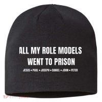 All My Role Models Went To Prison Jesus Paul Joseph Daniel Peter John Sustainable Beanie