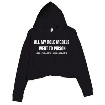 All My Role Models Went To Prison Jesus Paul Joseph Daniel Peter John Crop Fleece Hoodie