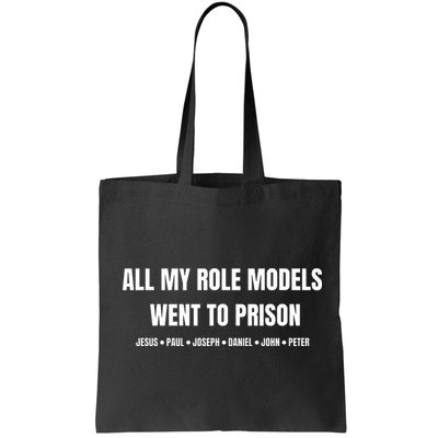 All My Role Models Went To Prison Jesus Paul Joseph Daniel Peter John Bag