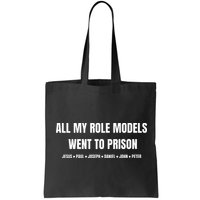 All My Role Models Went To Prison Jesus Paul Joseph Daniel Peter John Bag