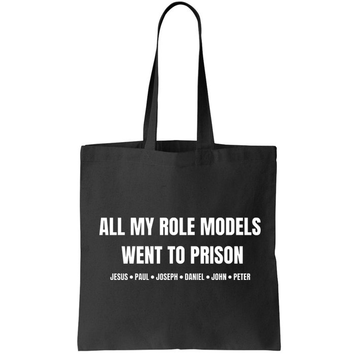 All My Role Models Went To Prison Jesus Paul Joseph Daniel Peter John Bag