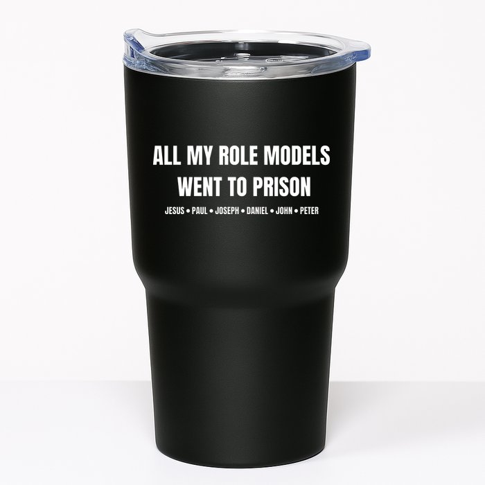 All My Role Models Went To Prison Jesus Paul Joseph Daniel Peter John Tumbler