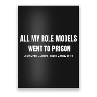 All My Role Models Went To Prison Jesus Paul Joseph Daniel Peter John Poster