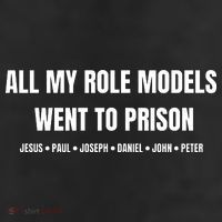 All My Role Models Went To Prison Jesus Paul Joseph Daniel Peter John 25L Jumbo Tote