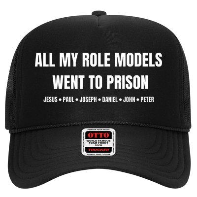 All My Role Models Went To Prison Jesus Paul Joseph Daniel Peter John Trucker Hat