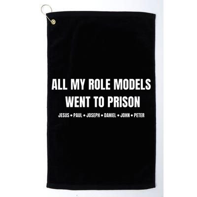 All My Role Models Went To Prison Jesus Paul Joseph Daniel Peter John Golf Towel
