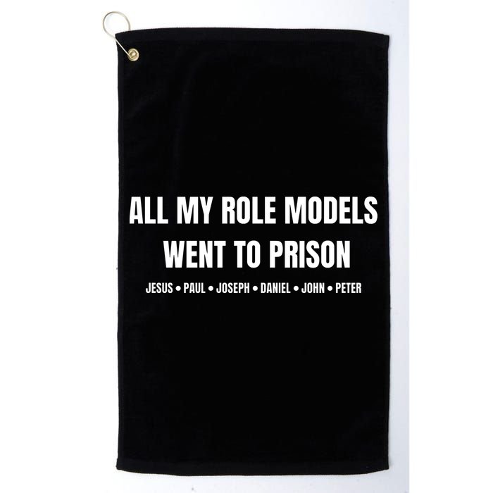 All My Role Models Went To Prison Jesus Paul Joseph Daniel Peter John Golf Towel