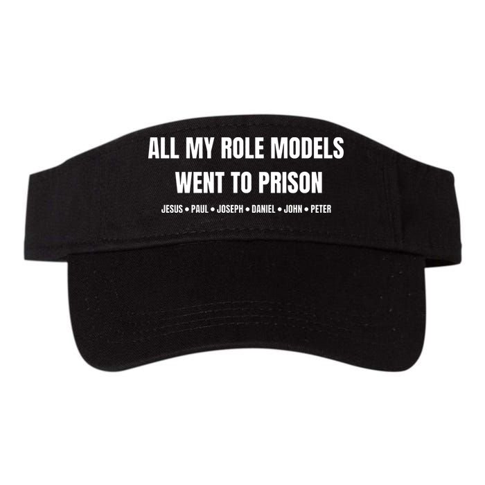 All My Role Models Went To Prison Jesus Paul Joseph Daniel Peter John Visor
