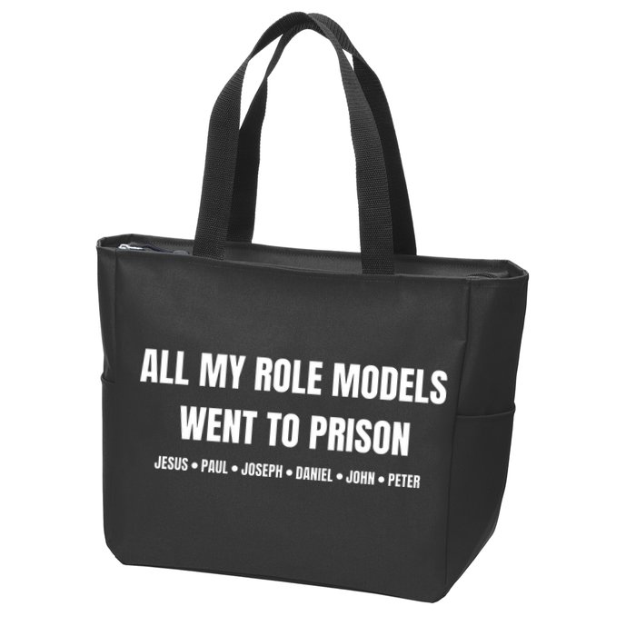 All My Role Models Went To Prison Jesus Paul Joseph Daniel Peter John Zip Tote Bag