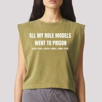 All My Role Models Went To Prison Jesus Paul Joseph Daniel Peter John Garment-Dyed Women's Muscle Tee
