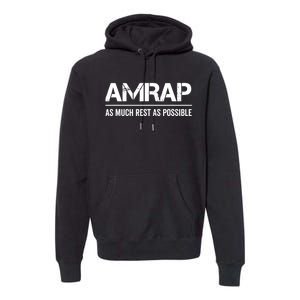 As Much Rest As Possible AMRAP Funny Trendy Premium Hoodie