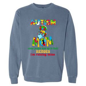 Autism Mom Raising Hero Cool Gift Garment-Dyed Sweatshirt