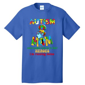 Autism Mom Raising Hero Cool Gift Tall T-Shirt