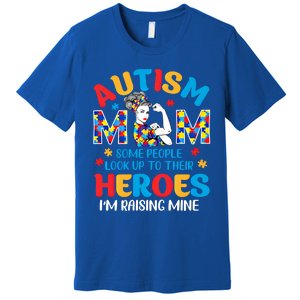 Autism Mom Raising Hero Unbreakable Mother Autism Awareness Gift Premium T-Shirt