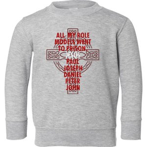 All My Role Models Went To Prison Jesus Toddler Sweatshirt