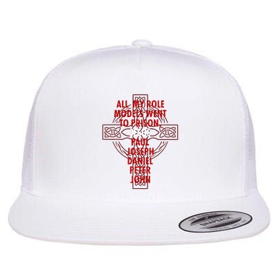 All My Role Models Went To Prison Jesus Flat Bill Trucker Hat