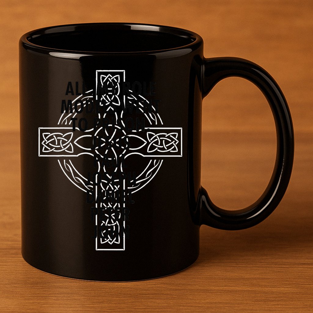 All My Role Models Went To Prison Jesus 11oz C Handle Ceramic Mug