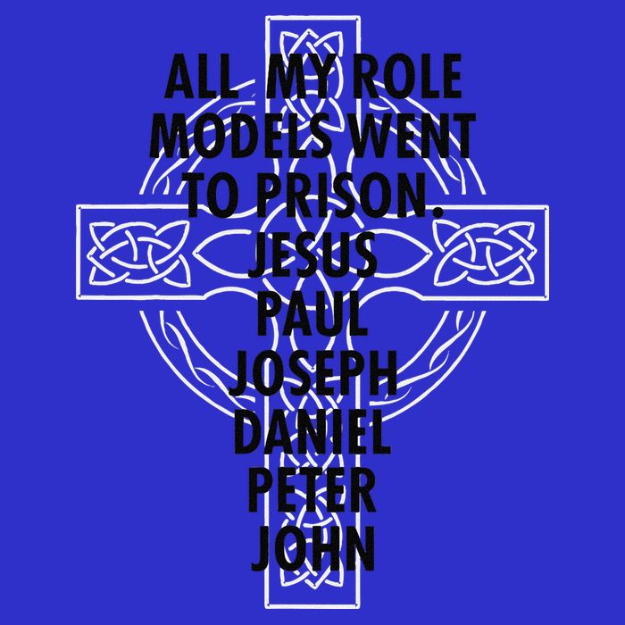 All My Role Models Went To Prison Jesus Tall T-Shirt
