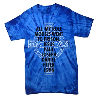 All My Role Models Went To Prison Jesus Tie-Dye T-Shirt