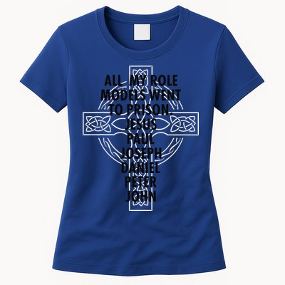 All My Role Models Went To Prison Jesus Womens T-Shirt