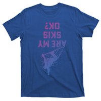 Are My Skis Ok Funny Vintage Skiing Skier Adventure Graphic Gift T-Shirt