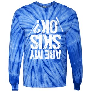 Are My Ski Ok? Skiing Snow Mountain Winter Gift Tie-Dye Long Sleeve Shirt