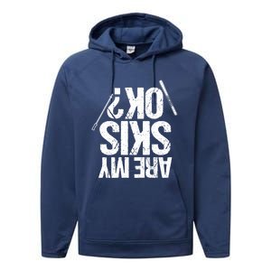 Are My Ski Ok? Skiing Snow Mountain Winter Gift Performance Fleece Hoodie