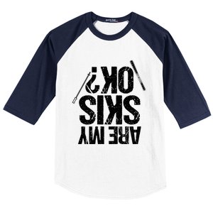 Are My Ski Ok? Skiing Snow Mountain Winter Gift Baseball Sleeve Shirt