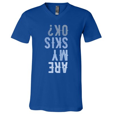 Are My Skis Ok Activity Sport Skiing Travel Meaningful Gift V-Neck T-Shirt