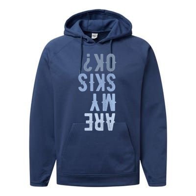 Are My Skis Ok Activity Sport Skiing Travel Meaningful Gift Performance Fleece Hoodie