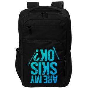 Are My Ski Ok? Skiing Snow Mountain Winter Gift Impact Tech Backpack