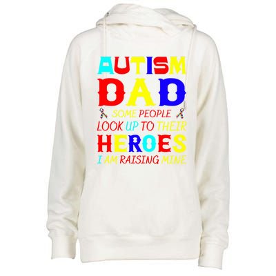 Autism Mom Some Look Up Heroes I Am Raising Mine Awareness Gift Womens Funnel Neck Pullover Hood