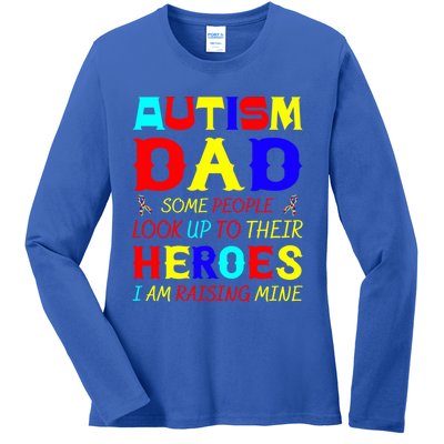 Autism Mom Some Look Up Heroes I Am Raising Mine Awareness Gift Ladies Long Sleeve Shirt