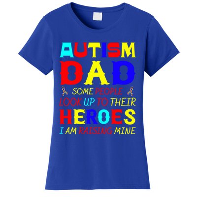 Autism Mom Some Look Up Heroes I Am Raising Mine Awareness Gift Women's T-Shirt