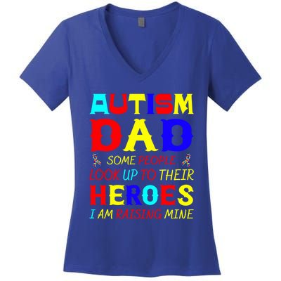 Autism Mom Some Look Up Heroes I Am Raising Mine Awareness Gift Women's V-Neck T-Shirt