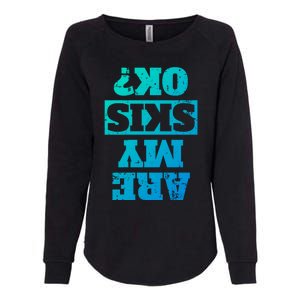 Are My Skis Ok? Funny Downhill Skiing Winter Gift Womens California Wash Sweatshirt