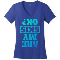 Are My Skis Ok? Funny Downhill Skiing Winter Gift Women's V-Neck T-Shirt