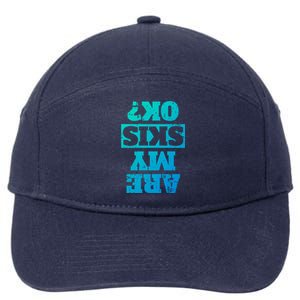 Are My Skis Ok? Funny Downhill Skiing Winter Gift 7-Panel Snapback Hat