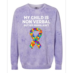 Autism Mom Son My Is Nonverbal But His Mama Aint Gift Colorblast Crewneck Sweatshirt