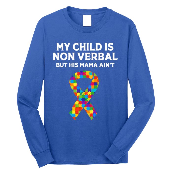 Autism Mom Son My Is Nonverbal But His Mama Aint Gift Long Sleeve Shirt