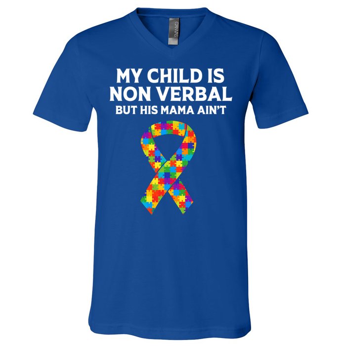 Autism Mom Son My Is Nonverbal But His Mama Aint Gift V-Neck T-Shirt