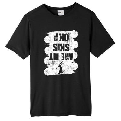 Are My Ski Ok Skier Skis Funny Skiing Snowboard Winter Cool Gift Tall Fusion ChromaSoft Performance T-Shirt