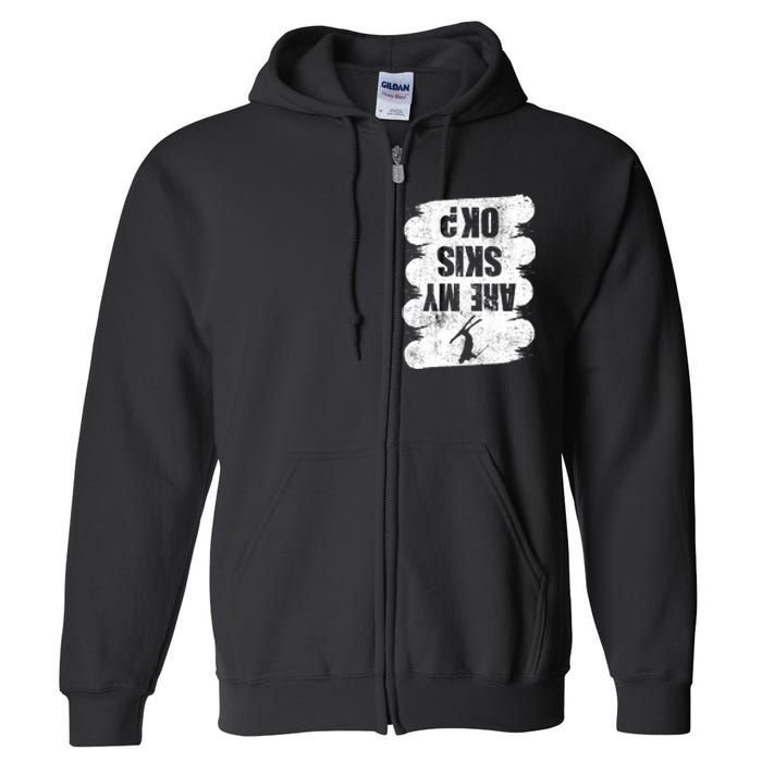 Are My Ski Ok Skier Skis Funny Skiing Snowboard Winter Cool Gift Full Zip Hoodie