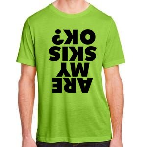 Are My Skis Ok? Gift Adult ChromaSoft Performance T-Shirt