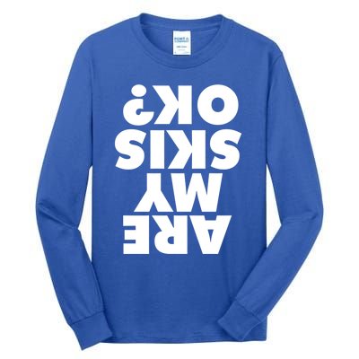 Are My Skis Ok? Gift Tall Long Sleeve T-Shirt