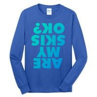 Are My Skis Ok? Gift Tall Long Sleeve T-Shirt